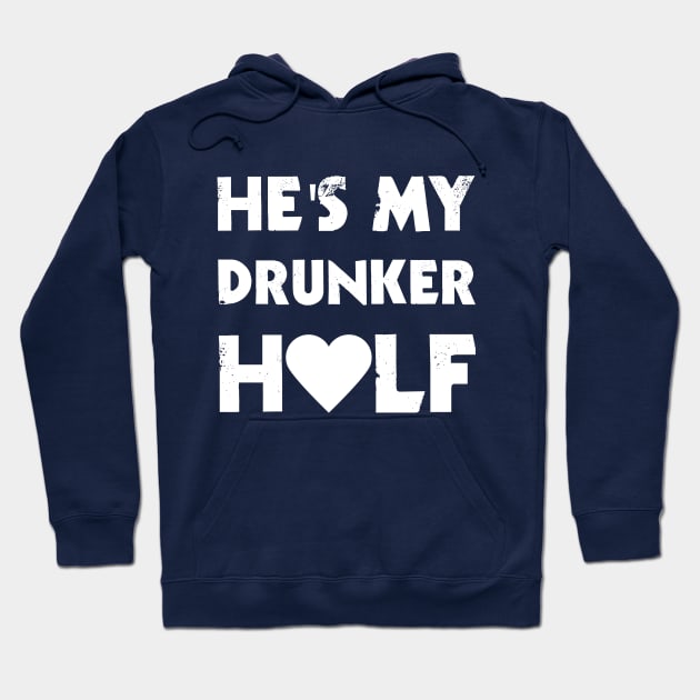 He's My Drunker Half Hoodie by rjstyle7